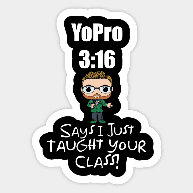 I Just Taught Your Class! Sticker by The Young Professor